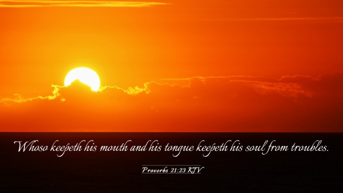 Picture 03 - Proverbs 21:23 KJV Desktop Wallpaper - Whoso keepeth his mouth and his tongue keepeth - Desktop Bible Verse Wallpaper