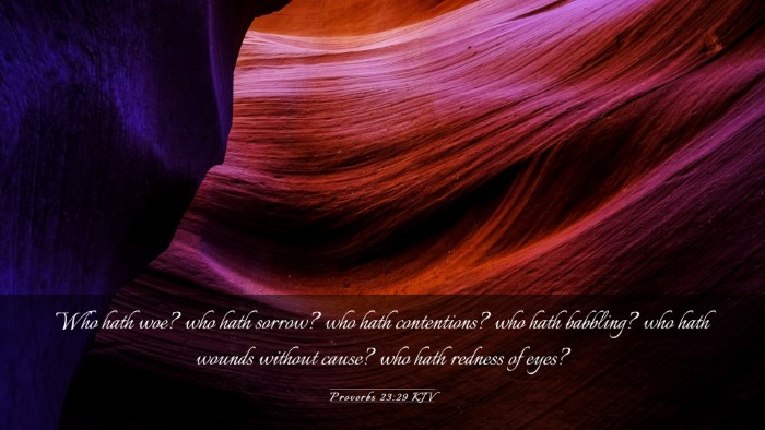 Picture 03 - Proverbs 23:29 KJV Desktop Wallpaper - Who hath woe? who hath sorrow? who hath - Desktop Bible Verse Wallpaper