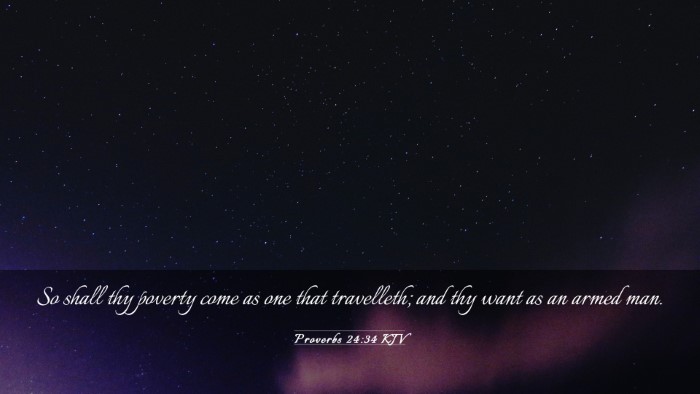Picture 03 - Proverbs 24:34 KJV Desktop Wallpaper - So shall thy poverty come as one that travelleth; - Desktop Bible Verse Wallpaper
