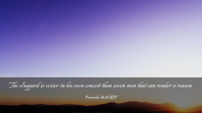 Picture 03 - Proverbs 26:16 KJV Desktop Wallpaper - The sluggard is wiser in his own conceit than - Desktop Bible Verse Wallpaper