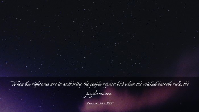 Picture 03 - Proverbs 29:2 KJV Desktop Wallpaper - When the righteous are in authority, the people - Desktop Bible Verse Wallpaper