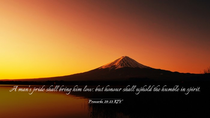 Picture 03 - Proverbs 29:23 KJV Desktop Wallpaper - A man's pride shall bring him low: but honour - Desktop Bible Verse Wallpaper