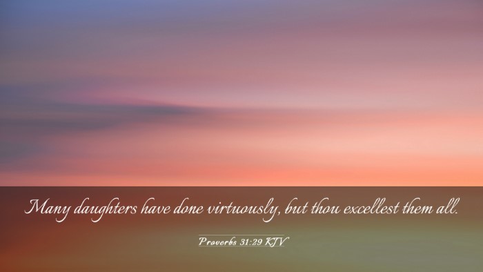 Picture 03 - Proverbs 31:29 KJV Desktop Wallpaper - Many daughters have done virtuously, but thou - Desktop Bible Verse Wallpaper