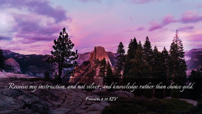 Picture 03 - Proverbs 8:10 KJV Desktop Wallpaper - Receive my instruction, and not silver; and - Desktop Bible Verse Wallpaper