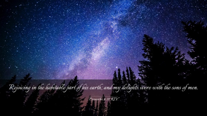 Picture 03 - Proverbs 8:31 KJV Desktop Wallpaper - Rejoicing in the habitable part of his earth; and - Desktop Bible Verse Wallpaper