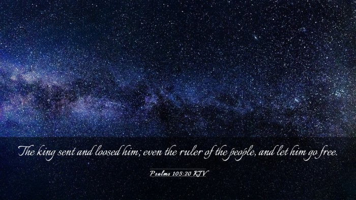 Picture 03 - Psalms 105:20 KJV Desktop Wallpaper - The king sent and loosed him; even the ruler of - Desktop Bible Verse Wallpaper