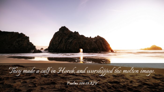 Picture 03 - Psalms 106:19 KJV Desktop Wallpaper - They made a calf in Horeb, and worshipped the - Desktop Bible Verse Wallpaper