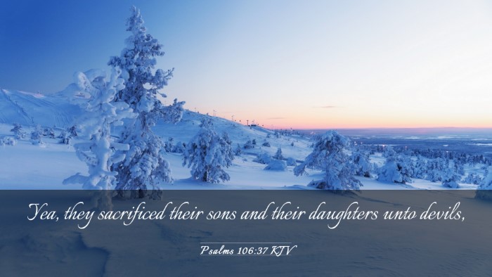 Picture 03 - Psalms 106:37 KJV Desktop Wallpaper - Yea, they sacrificed their sons and their - Desktop Bible Verse Wallpaper