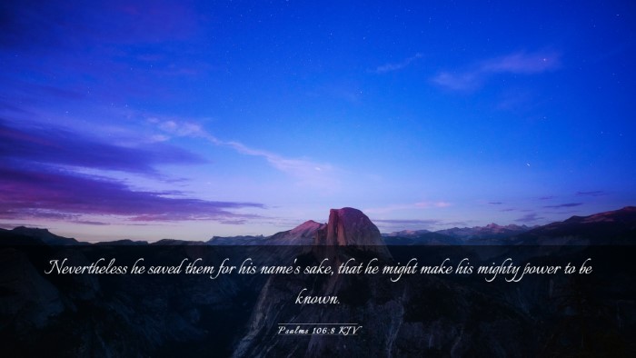 Picture 03 - Psalms 106:8 KJV Desktop Wallpaper - Nevertheless he saved them for his name's sake, - Desktop Bible Verse Wallpaper