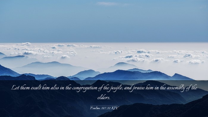 Picture 03 - Psalms 107:32 KJV Desktop Wallpaper - Let them exalt him also in the congregation of - Desktop Bible Verse Wallpaper