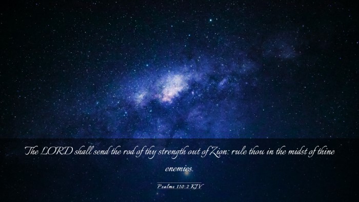 Picture 03 - Psalms 110:2 KJV Desktop Wallpaper - The LORD shall send the rod of thy strength out - Desktop Bible Verse Wallpaper