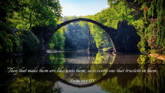 Picture 03 - Psalms 115:8 KJV Desktop Wallpaper - They that make them are like unto them; so is - Desktop Bible Verse Wallpaper