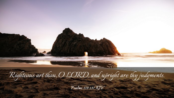 Picture 03 - Psalms 119:137 KJV Desktop Wallpaper - Righteous art thou, O LORD, and upright are thy - Desktop Bible Verse Wallpaper
