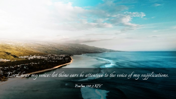 Picture 03 - Psalms 130:2 KJV Desktop Wallpaper - Lord, hear my voice: let thine ears be attentive - Desktop Bible Verse Wallpaper