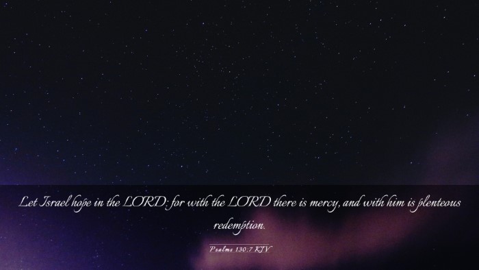Picture 03 - Psalms 130:7 KJV Desktop Wallpaper - Let Israel hope in the LORD: for with the LORD - Desktop Bible Verse Wallpaper