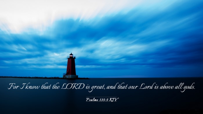 Picture 03 - Psalms 135:5 KJV Desktop Wallpaper - For I know that the LORD is great, and that our - Desktop Bible Verse Wallpaper