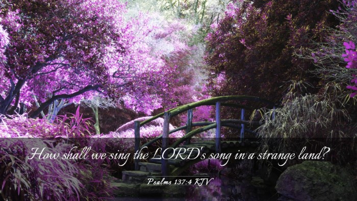 Picture 03 - Psalms 137:4 KJV Desktop Wallpaper - How shall we sing the LORD's song in a strange - Desktop Bible Verse Wallpaper