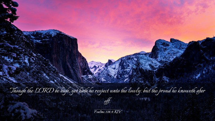 Picture 03 - Psalms 138:6 KJV Desktop Wallpaper - Though the LORD be high, yet hath he respect unto - Desktop Bible Verse Wallpaper