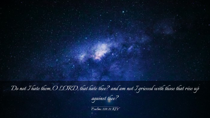 Picture 03 - Psalms 139:21 KJV Desktop Wallpaper - Do not I hate them, O LORD, that hate thee? and - Desktop Bible Verse Wallpaper