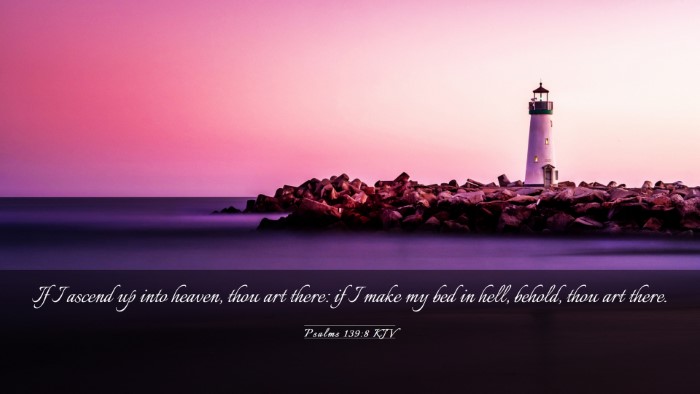 Picture 03 - Psalms 139:8 KJV Desktop Wallpaper - If I ascend up into heaven, thou art there: if I - Desktop Bible Verse Wallpaper
