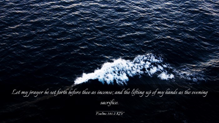 Picture 03 - Psalms 141:2 KJV Desktop Wallpaper - Let my prayer be set forth before thee as - Desktop Bible Verse Wallpaper