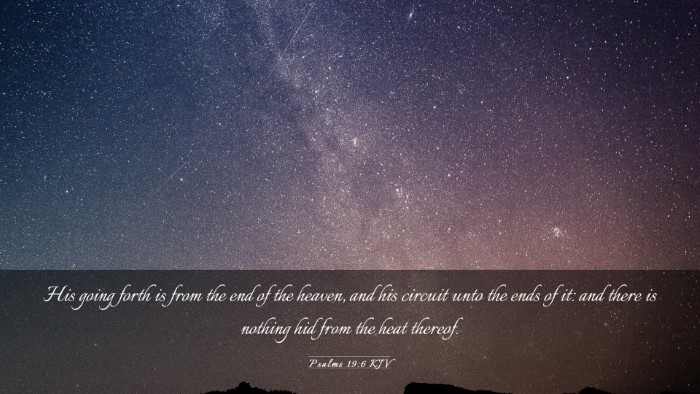 Picture 03 - Psalms 19:6 KJV Desktop Wallpaper - His going forth is from the end of the heaven, - Desktop Bible Verse Wallpaper
