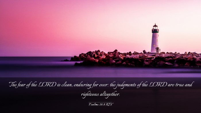 Picture 03 - Psalms 19:9 KJV Desktop Wallpaper - The fear of the LORD is clean, enduring for ever: - Desktop Bible Verse Wallpaper