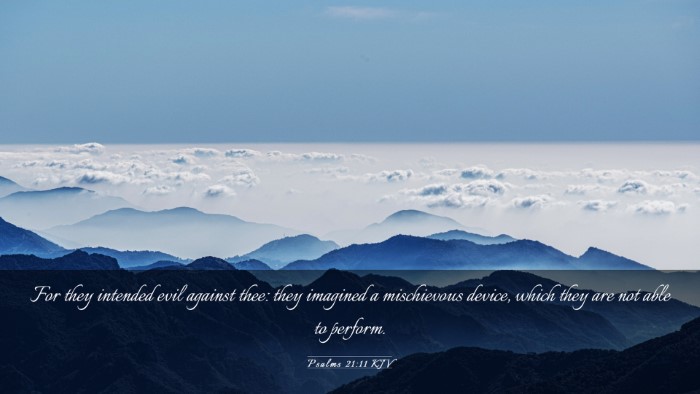 Picture 03 - Psalms 21:11 KJV Desktop Wallpaper - For they intended evil against thee: they - Desktop Bible Verse Wallpaper