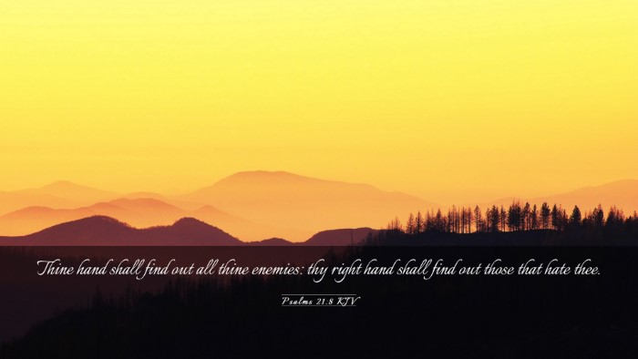 Picture 03 - Psalms 21:8 KJV Desktop Wallpaper - Thine hand shall find out all thine enemies: thy - Desktop Bible Verse Wallpaper