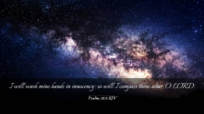 Picture 03 - Psalms 26:6 KJV Desktop Wallpaper - I will wash mine hands in innocency: so will I - Desktop Bible Verse Wallpaper
