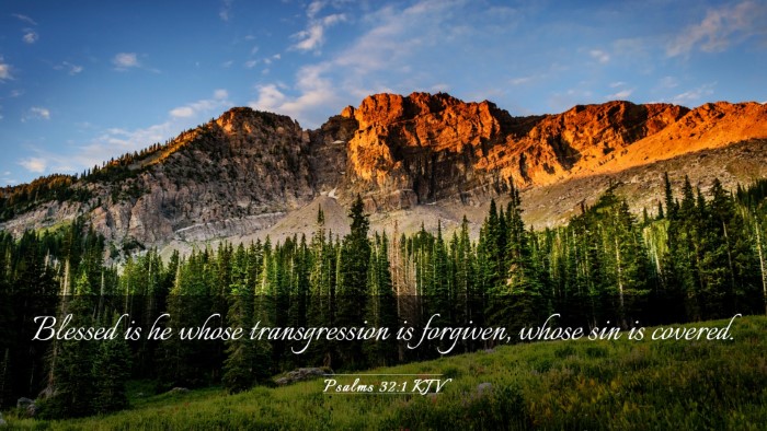 Picture 03 - Psalms 32:1 KJV Desktop Wallpaper - Blessed is he whose transgression is forgiven, - Desktop Bible Verse Wallpaper