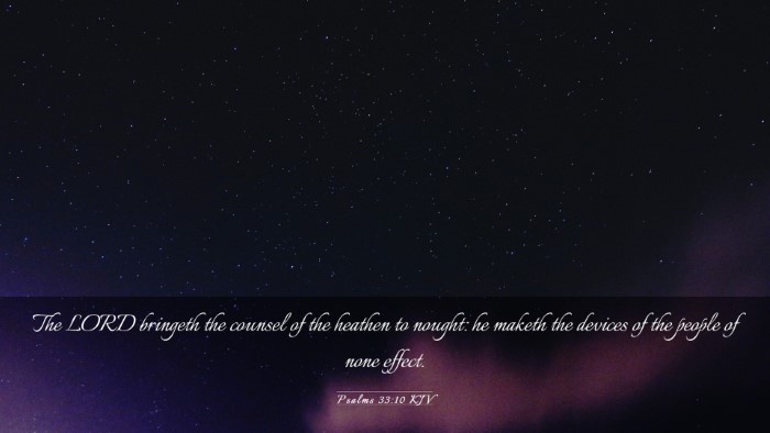 Picture 03 - Psalms 33:10 KJV Desktop Wallpaper - The LORD bringeth the counsel of the heathen to - Desktop Bible Verse Wallpaper