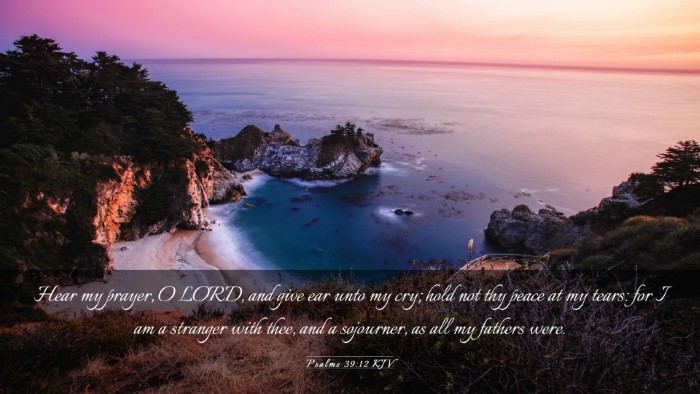 Picture 03 - Psalms 39:12 KJV Desktop Wallpaper - Hear my prayer, O LORD, and give ear unto my cry; - Desktop Bible Verse Wallpaper