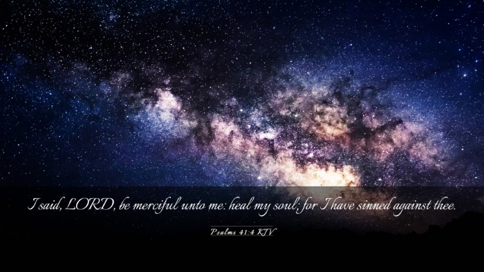 Picture 03 - Psalms 41:4 KJV Desktop Wallpaper - I said, LORD, be merciful unto me: heal my soul; - Desktop Bible Verse Wallpaper