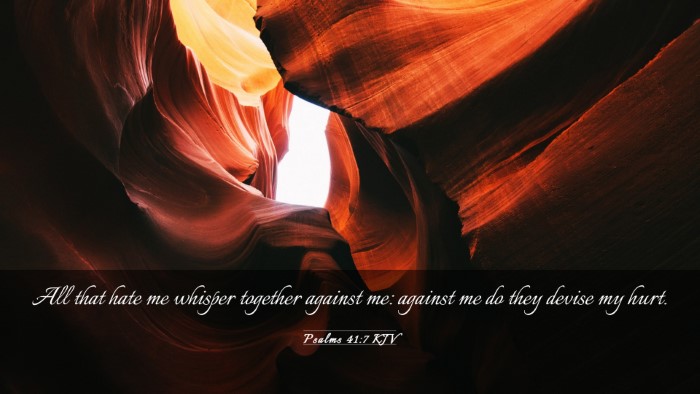 Picture 03 - Psalms 41:7 KJV Desktop Wallpaper - All that hate me whisper together against me: - Desktop Bible Verse Wallpaper