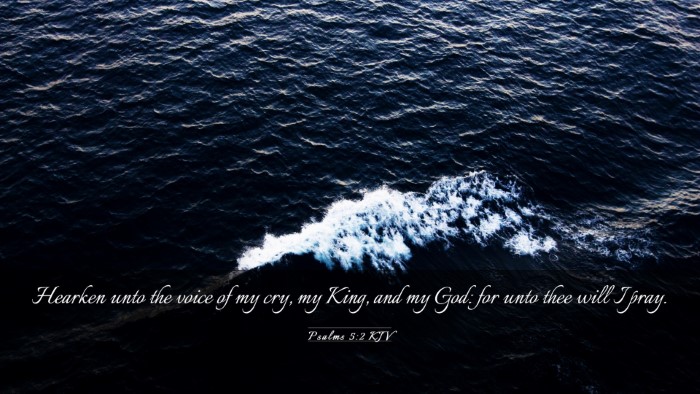 Picture 03 - Psalms 5:2 KJV Desktop Wallpaper - Hearken unto the voice of my cry, my King, and my - Desktop Bible Verse Wallpaper