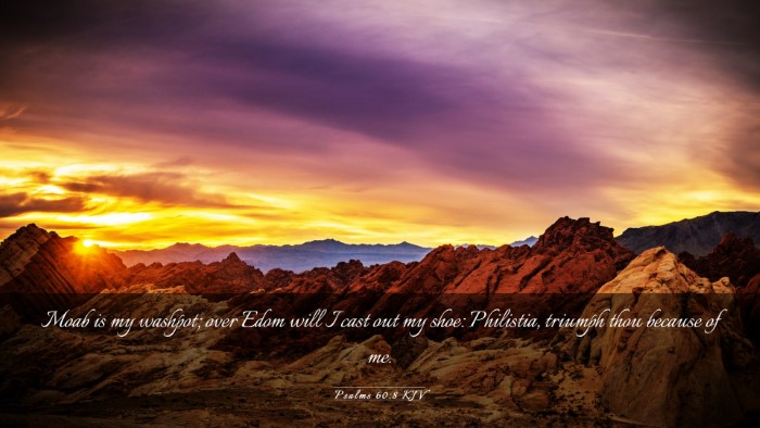 Picture 03 - Psalms 60:8 KJV Desktop Wallpaper - Moab is my washpot; over Edom will I cast out my - Desktop Bible Verse Wallpaper
