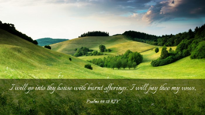 Picture 03 - Psalms 66:13 KJV Desktop Wallpaper - I will go into thy house with burnt offerings: I - Desktop Bible Verse Wallpaper