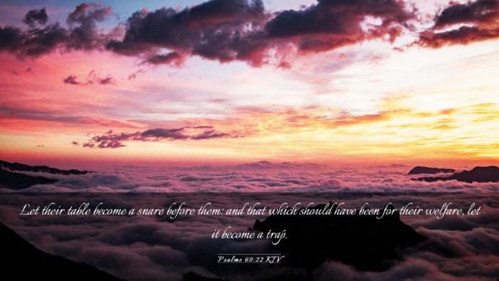 Picture 03 - Psalms 69:22 KJV Desktop Wallpaper - Let their table become a snare before them: and - Desktop Bible Verse Wallpaper