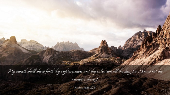 Picture 03 - Psalms 71:15 KJV Desktop Wallpaper - My mouth shall shew forth thy righteousness and - Desktop Bible Verse Wallpaper