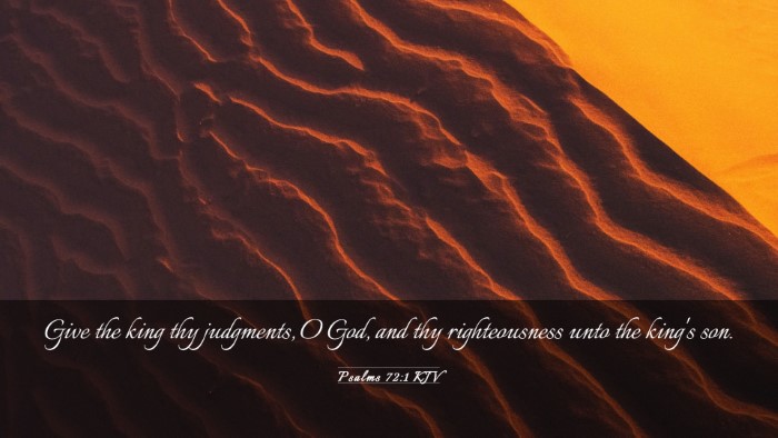 Picture 03 - Psalms 72:1 KJV Desktop Wallpaper - Give the king thy judgments, O God, and thy - Desktop Bible Verse Wallpaper