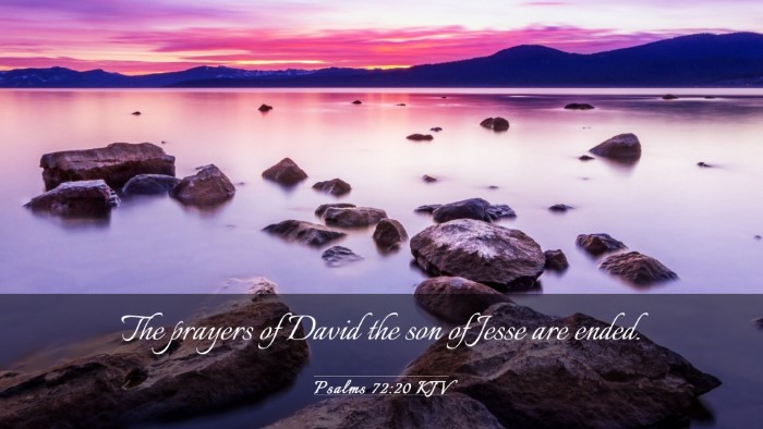 Picture 03 - Psalms 72:20 KJV Desktop Wallpaper - The prayers of David the son of Jesse are - Desktop Bible Verse Wallpaper