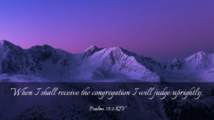 Picture 03 - Psalms 75:2 KJV Desktop Wallpaper - When I shall receive the congregation I will - Desktop Bible Verse Wallpaper