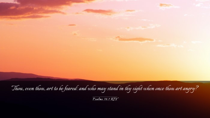Picture 03 - Psalms 76:7 KJV Desktop Wallpaper - Thou, even thou, art to be feared: and who may - Desktop Bible Verse Wallpaper
