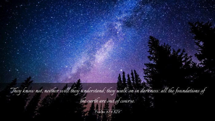 Picture 03 - Psalms 82:5 KJV Desktop Wallpaper - They know not, neither will they understand; they - Desktop Bible Verse Wallpaper