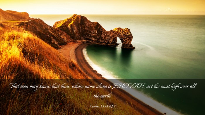 Picture 03 - Psalms 83:18 KJV Desktop Wallpaper - That men may know that thou, whose name alone is - Desktop Bible Verse Wallpaper
