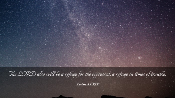 Picture 03 - Psalms 9:9 KJV Desktop Wallpaper - The LORD also will be a refuge for the oppressed, - Desktop Bible Verse Wallpaper