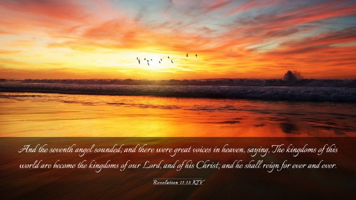 Picture 03 - Revelation 11:15 KJV Desktop Wallpaper - And the seventh angel sounded; and there were - Desktop Bible Verse Wallpaper