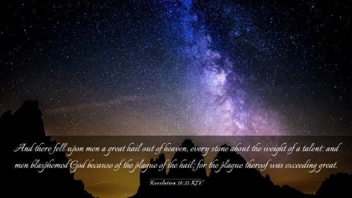 Picture 03 - Revelation 16:21 KJV Desktop Wallpaper - And there fell upon men a great hail out of - Desktop Bible Verse Wallpaper