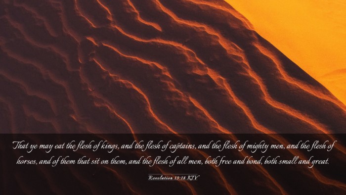 Picture 03 - Revelation 19:18 KJV Desktop Wallpaper - That ye may eat the flesh of kings, and the flesh - Desktop Bible Verse Wallpaper